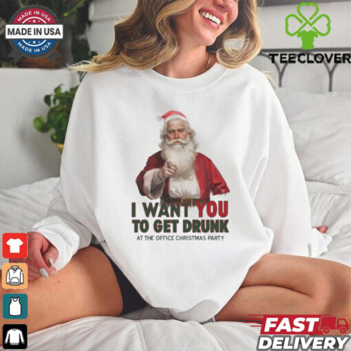 Santa I Want You To Get Drunk At The Office Christmas Party Shirt