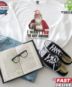 Santa I Want You To Get Drunk At The Office Christmas Party Shirt