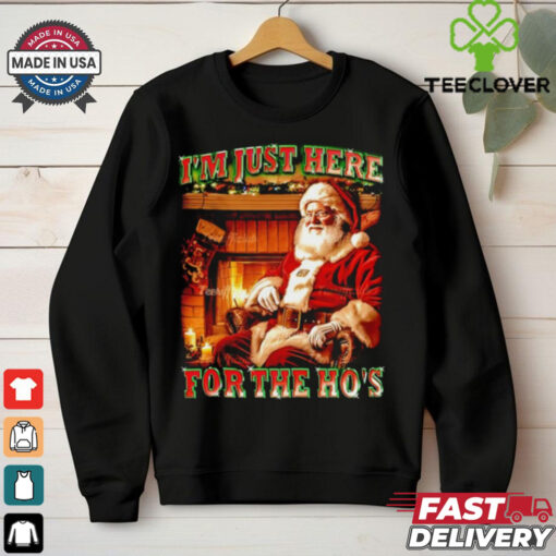 Santa I’m just here for the ho’s Christmas shirt