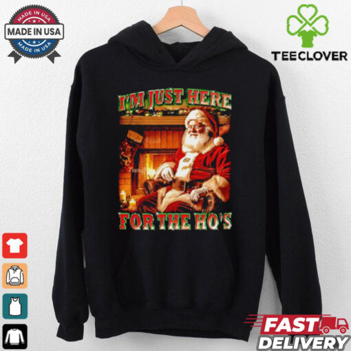 Santa I’m just here for the ho’s Christmas shirt