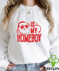 Santa Is My Homeboy Shirt