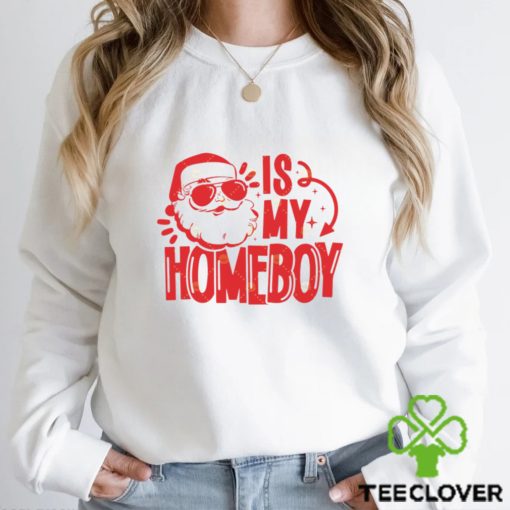 Santa Is My Homeboy Shirt
