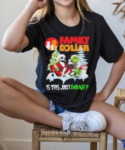 Santa Jack skellington and Grinch family dollar is this jolly enough shirt