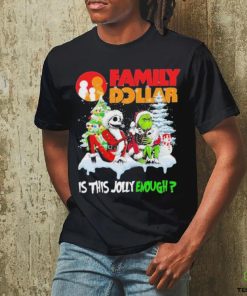 Santa Jack skellington and Grinch family dollar is this jolly enough shirt