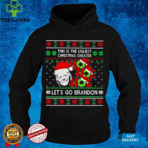 Santa Joe Biden Ho Ho Ho Lets Go Brandon this is the Ugliest Christmas hoodie, sweater, longsleeve, shirt v-neck, t-shirt