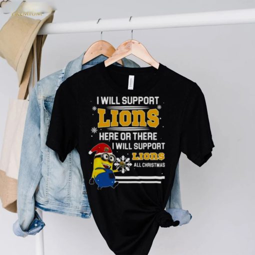 Santa Minion I Will Support Southeastern Louisiana Lions Here Or There I Will Support Lions All Christmas Shirt