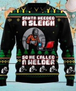 Santa Needed A Sleigh So He Called A Welder Sweater