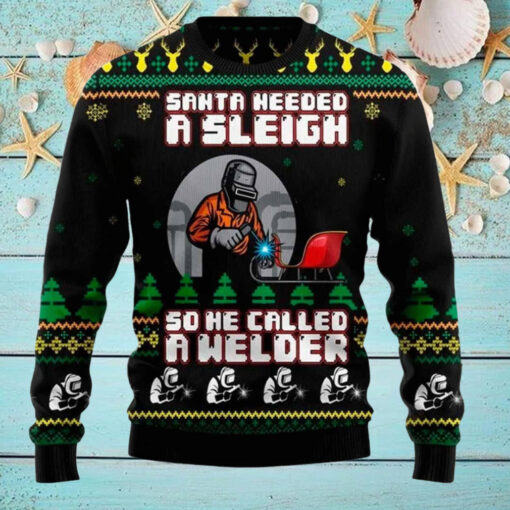 Santa Needed A Sleigh So He Called A Welder Sweater