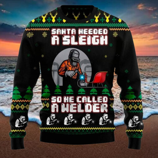 Santa Needed A Sleigh So He Called A Welder Sweater