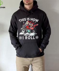 Santa On Motorcycle This Is How I Roll Cool Christmas Sweathoodie, sweater, longsleeve, shirt v-neck, t-shirt