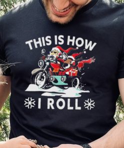 Santa On Motorcycle This Is How I Roll Cool Christmas Sweathoodie, sweater, longsleeve, shirt v-neck, t-shirt