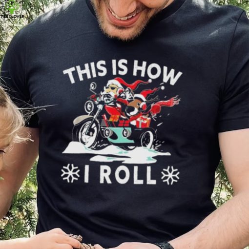 Santa On Motorcycle This Is How I Roll Cool Christmas Sweathoodie, sweater, longsleeve, shirt v-neck, t-shirt