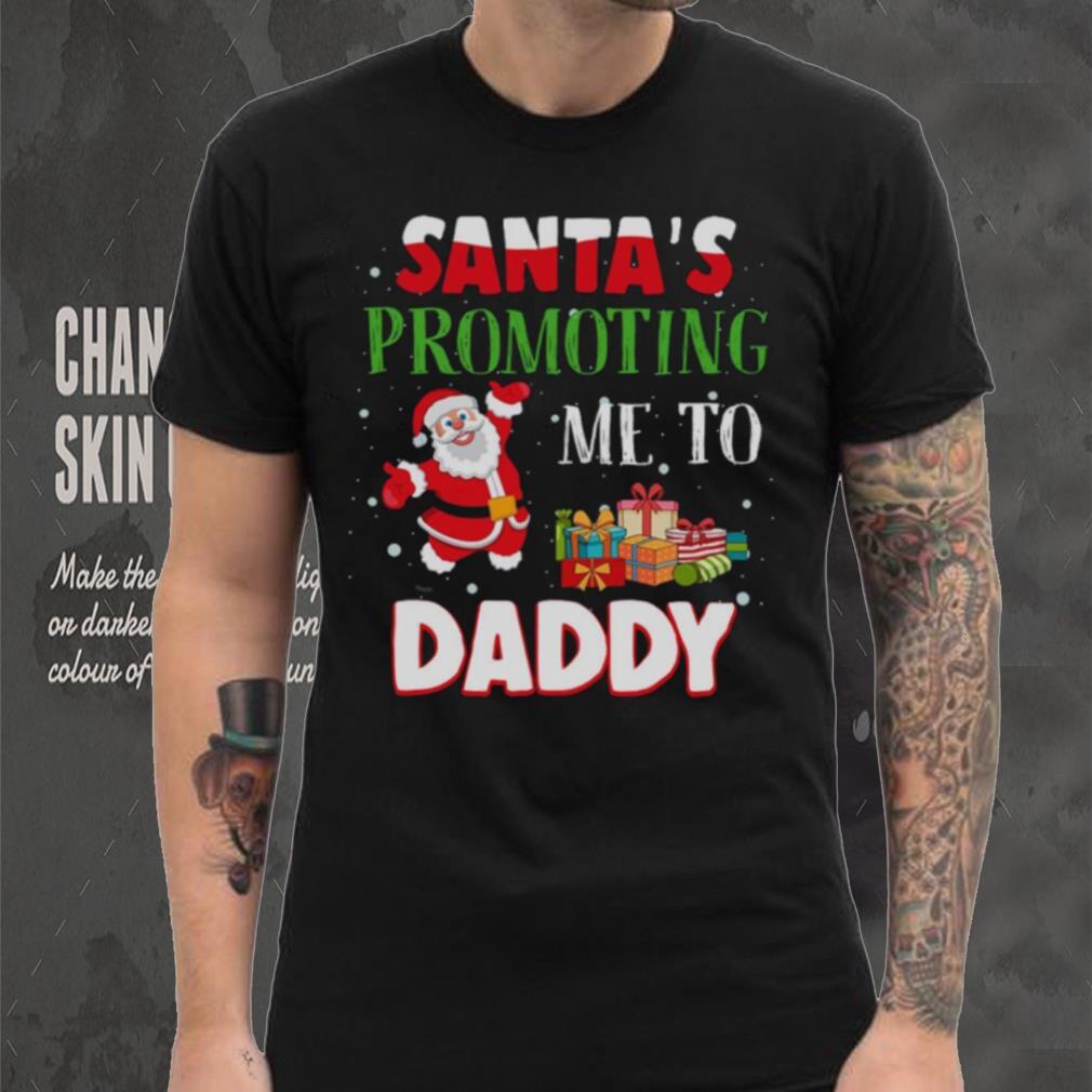 Santa Promoting Me To Daddy design deals Shirt Santa Promoting Me To Daddy design deals Shirt