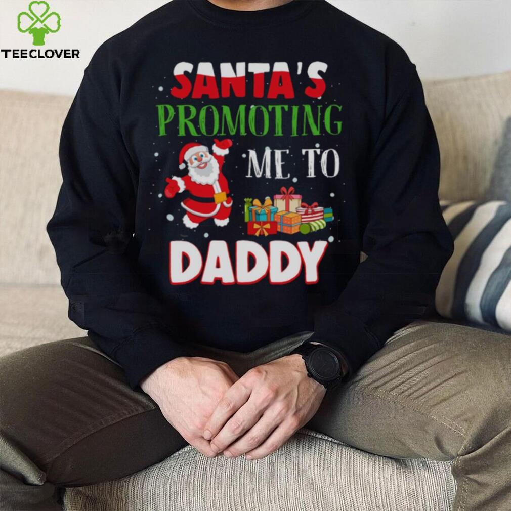 Santa Promoting Me To Daddy design deals Shirt Santa Promoting Me To Daddy design deals Shirt