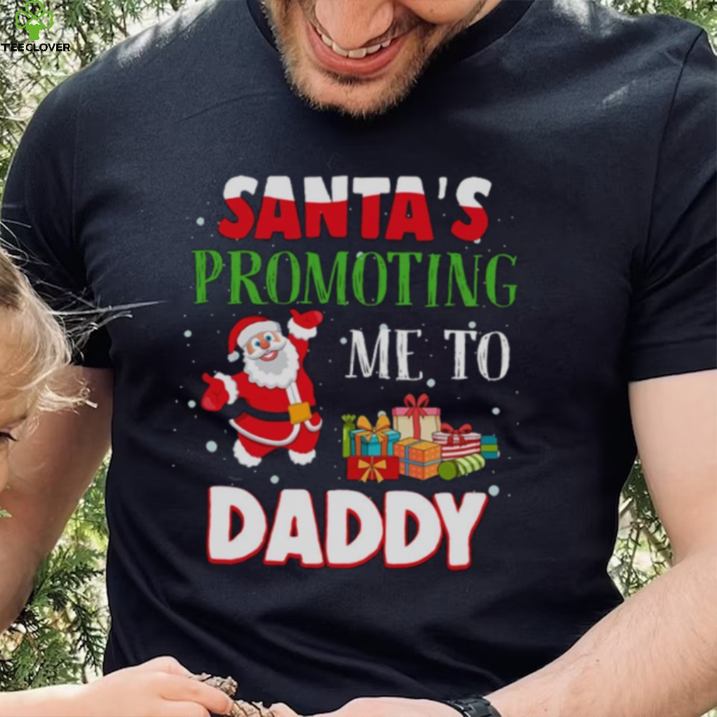 Santa Promoting Me To Daddy design deals Shirt Santa Promoting Me To Daddy design deals Shirt