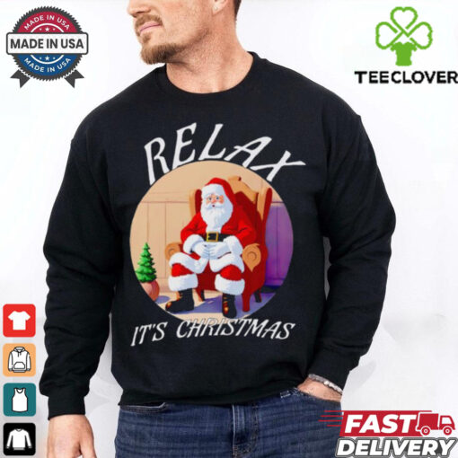 Santa Relax it’s Christmas shirt