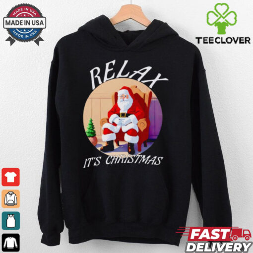 Santa Relax it’s Christmas shirt