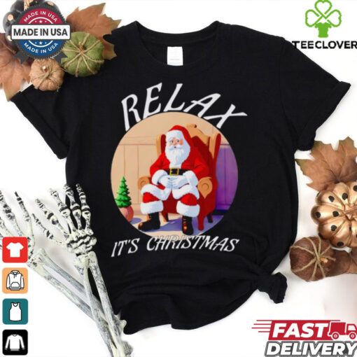 Santa Relax it’s Christmas shirt