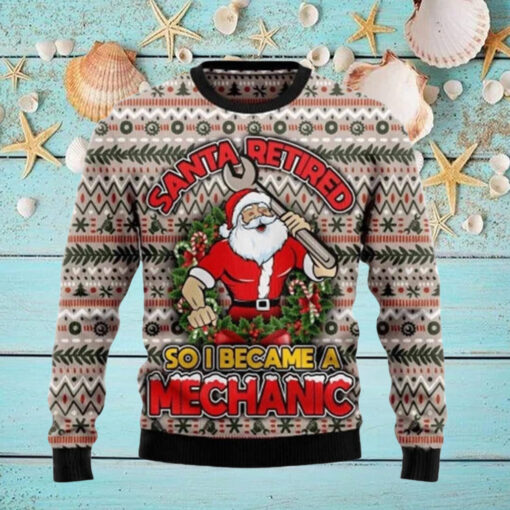 Santa Retired So I Became A Mechanic Christmas Sweater