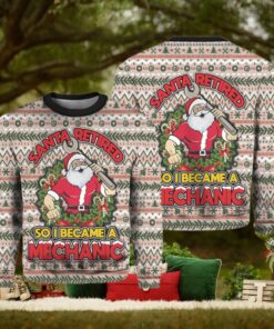 Santa Retired So I Became A Mechanic Ugly Christmas Sweater