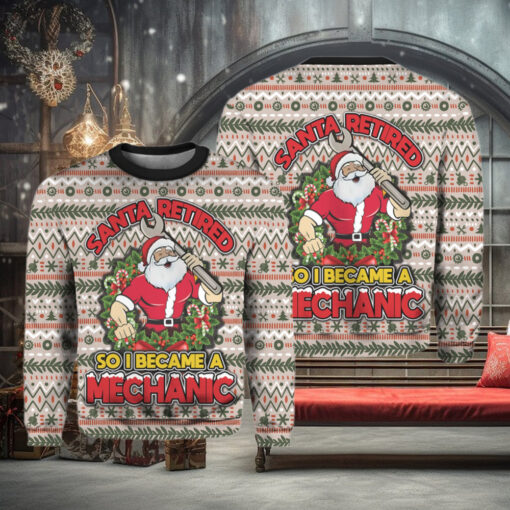 Santa Retired So I Became A Mechanic Ugly Christmas Sweater