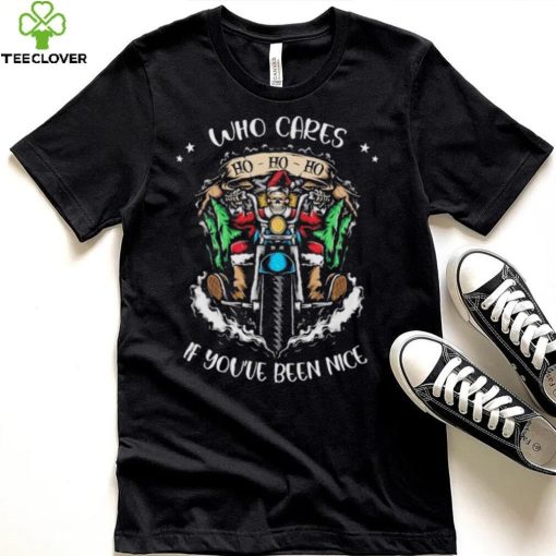 Santa Skeleton On Motorcycle Who Cares If You’ve Been Nice Ho Ho Ho Christmas Sweathoodie, sweater, longsleeve, shirt v-neck, t-shirt