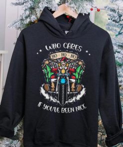 Santa Skeleton On Motorcycle Who Cares If You’ve Been Nice Ho Ho Ho Christmas Sweathoodie, sweater, longsleeve, shirt v-neck, t-shirt