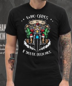 Santa Skeleton On Motorcycle Who Cares If You’ve Been Nice Ho Ho Ho Christmas Sweathoodie, sweater, longsleeve, shirt v-neck, t-shirt