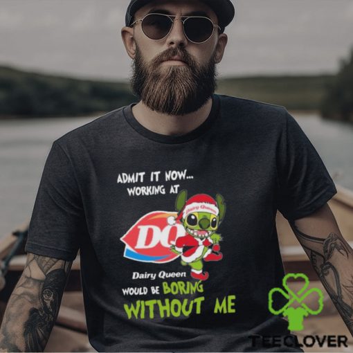 Santa Stitch Admit It Now Working At Dairy Queen Would Be Boring Without Me Christmas Shirt