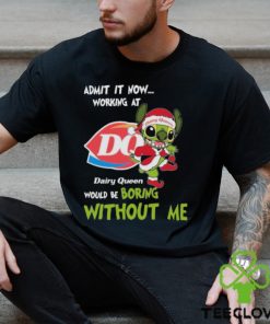 Santa Stitch Admit It Now Working At Dairy Queen Would Be Boring Without Me Christmas Shirt