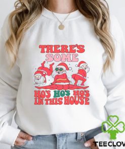 Santa Theres Some Hos In This House Shirt