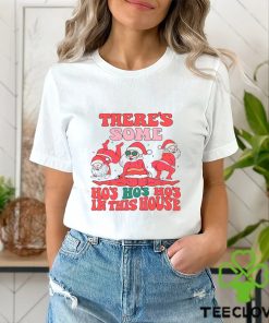 Santa Theres Some Hos In This House Shirt