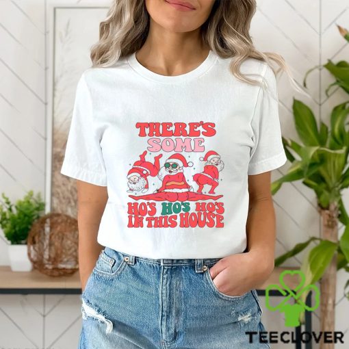 Santa Theres Some Hos In This House Shirt