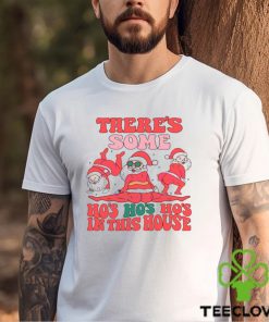 Santa Theres Some Hos In This House Shirt