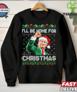 Santa Trump I’ll be home for christmas shirt