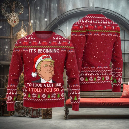 Santa Trump It’s Beginning To Look A Lot Like I Told You So Ugly Christmas Sweater