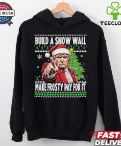 Santa Trump Build a Snow Wall Make Frosty Pay For It Ugly Christmas Xmas Shirt with a humorous and festive design featuring a playful take on holiday themes and political humor.