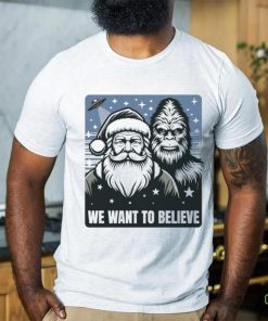 Santa We Want To Believe hoodie, sweater, longsleeve, shirt v-neck, t-shirt