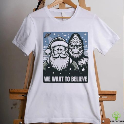 Santa We Want To Believe hoodie, sweater, longsleeve, shirt v-neck, t-shirt