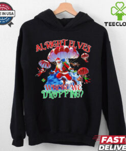 Santa al right elves where we dropping Christmas shirt