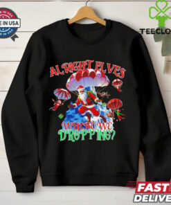 Santa al right elves where we dropping Christmas shirt