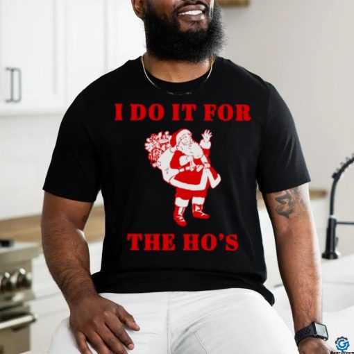 Santa claus I do it for the ho’s Christmas hoodie, sweater, longsleeve, shirt v-neck, t-shirt