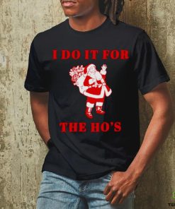 Santa claus I do it for the ho’s Christmas hoodie, sweater, longsleeve, shirt v-neck, t-shirt