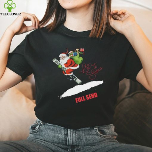 Santa claws let it genius full send Christmas shirt
