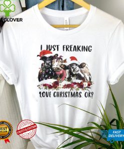 Santa cows I Just Freaking Love Christmas Ok Light Shirt