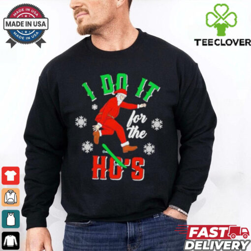 Santa do it for the Ho’s snow Christmas shirt
