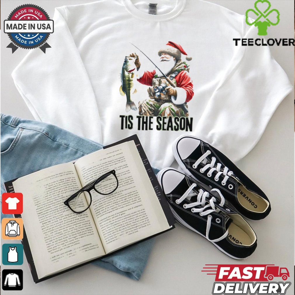Santa fishing tis the season Christmas shirt Santa fishing tis the season Christmas shirt