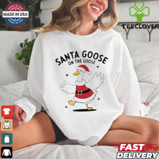 Santa goose on the loose Christmas shirt