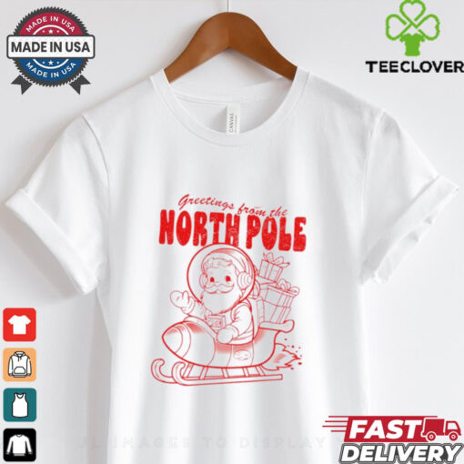 Santa greetings from the north pole Christmas shirt