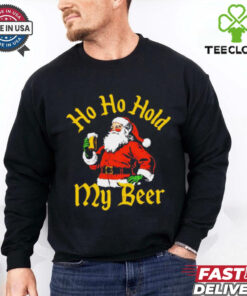 Santa ho ho hold my beer Christmas shirt